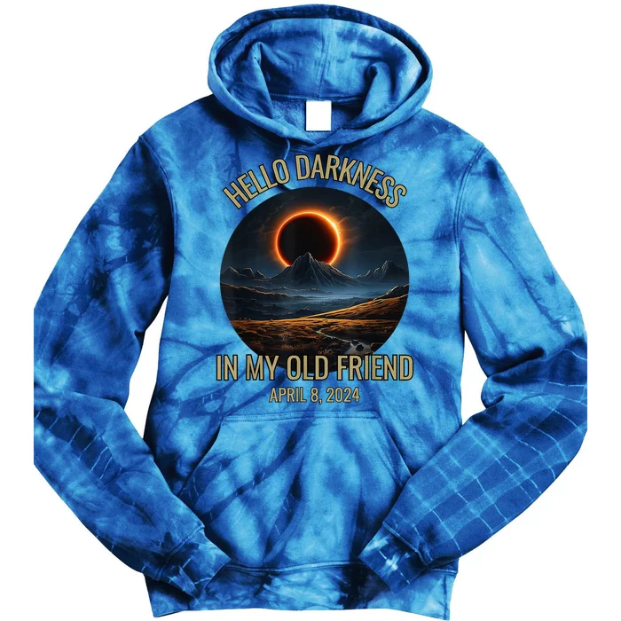 Hello Darkness My Old Friend Solar Eclipse April 08 2024 Tie Dye Hoodie