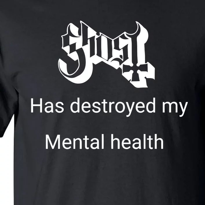 Has Destroyed My Mental Health Tall T-Shirt