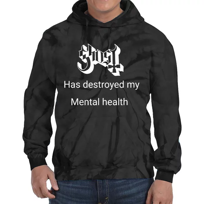 Has Destroyed My Mental Health Tie Dye Hoodie