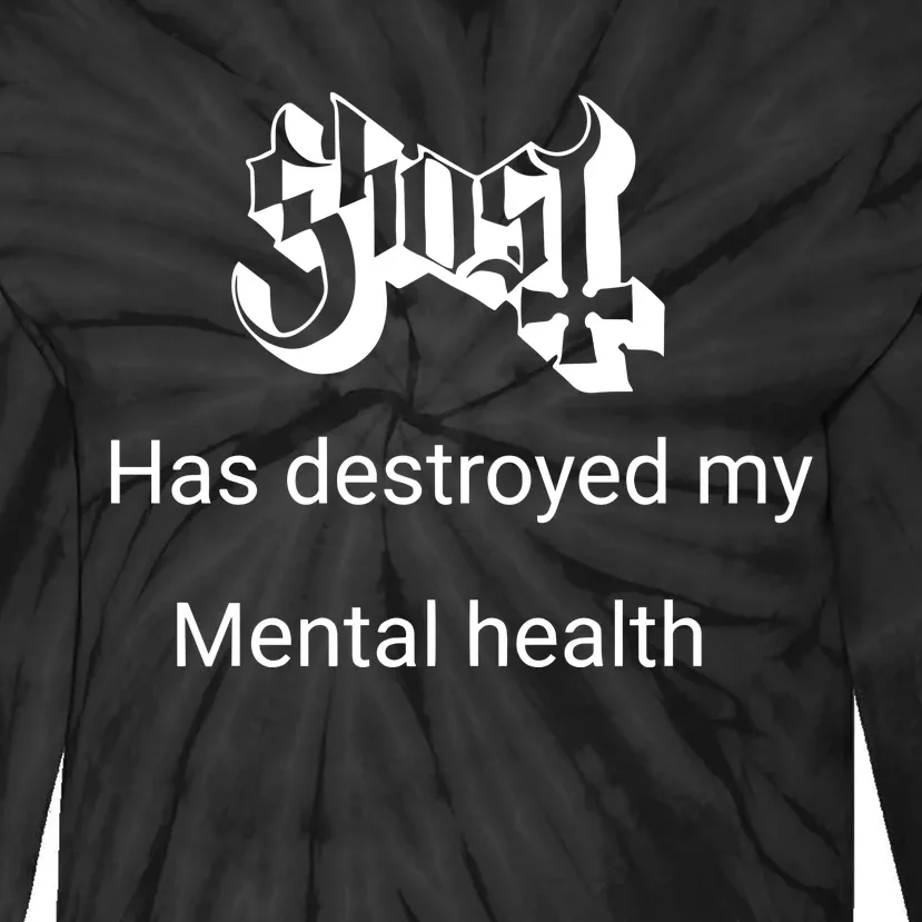 Has Destroyed My Mental Health Tie-Dye Long Sleeve Shirt