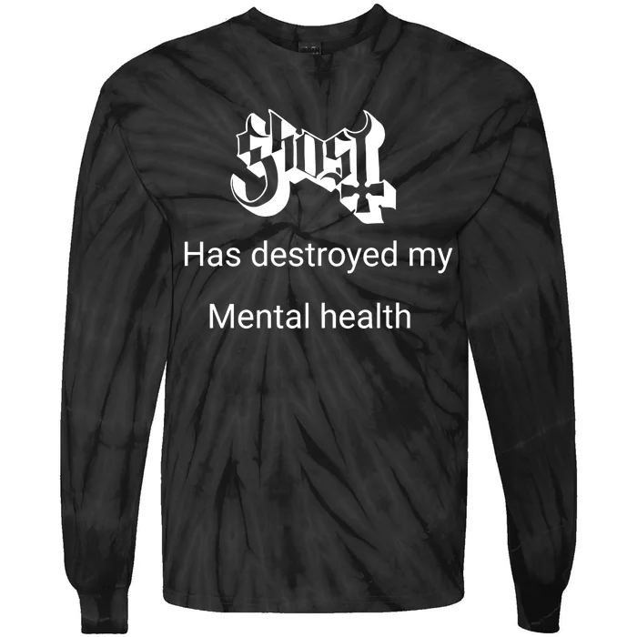 Has Destroyed My Mental Health Tie-Dye Long Sleeve Shirt