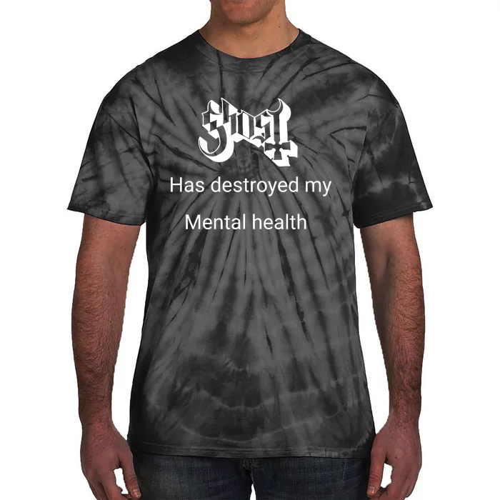 Has Destroyed My Mental Health Tie-Dye T-Shirt