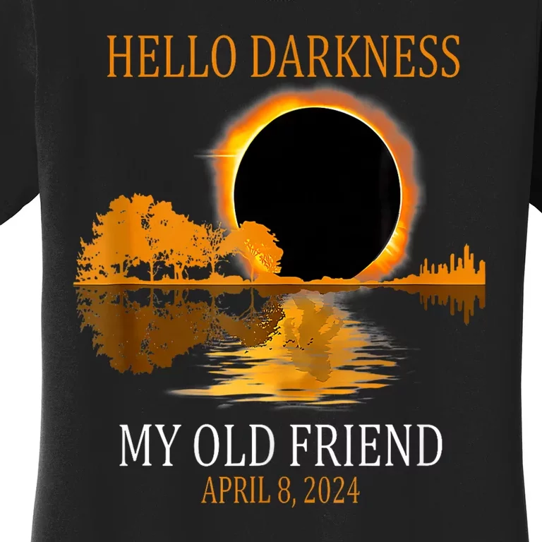 Hello Darkness My Old Friend Funny Total Solar Eclipse Women's T-Shirt