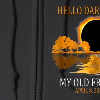 Hello Darkness My Old Friend Funny Total Solar Eclipse Full Zip Hoodie