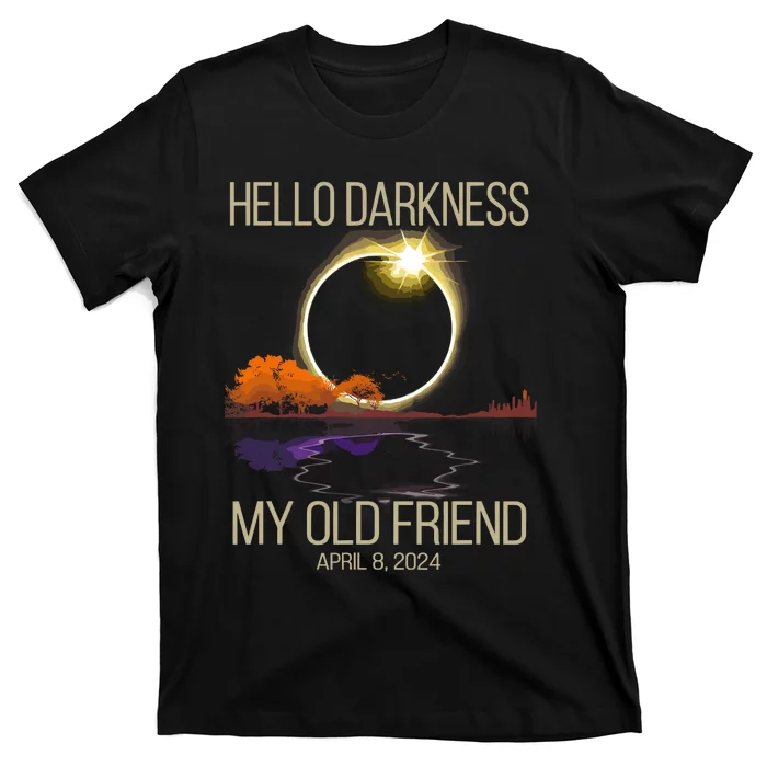 Hello Darkness My Old Friend Solar Eclipse April 08 2024 T-Shirt