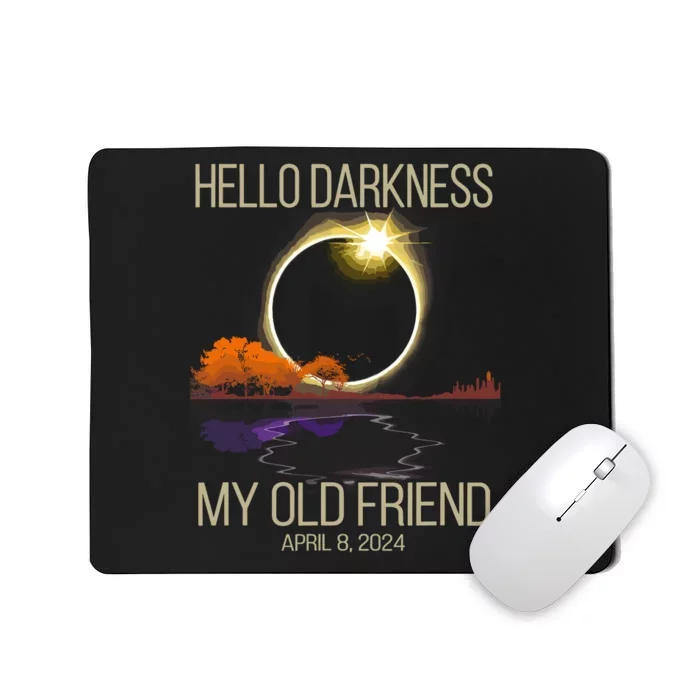 Hello Darkness My Old Friend Solar Eclipse April 08 2024 Mousepad