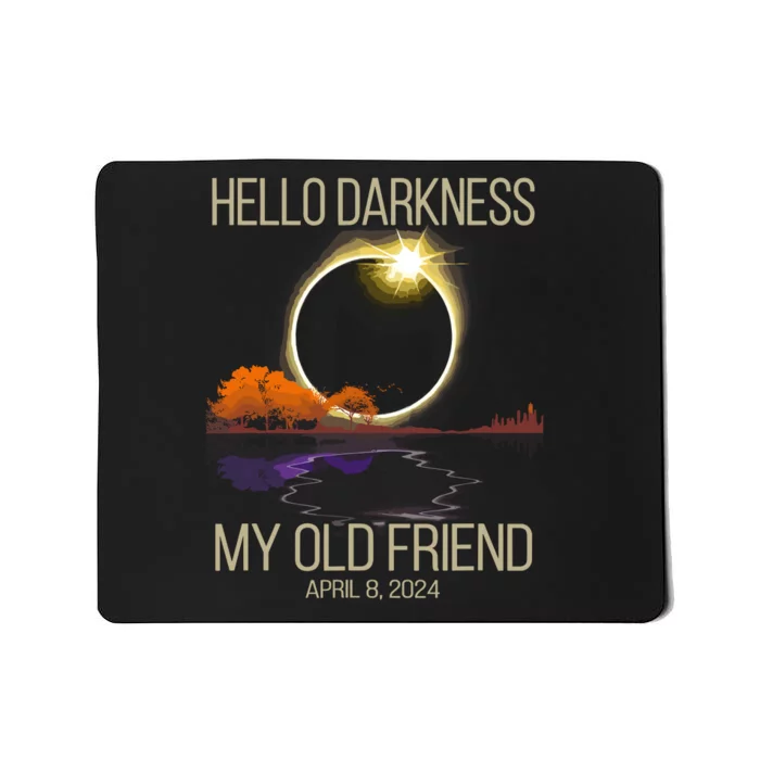 Hello Darkness My Old Friend Solar Eclipse April 08 2024 Mousepad