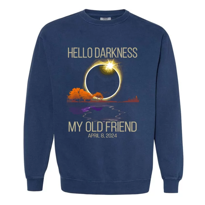 Hello Darkness My Old Friend Solar Eclipse April 08 2024 Garment-Dyed Sweatshirt