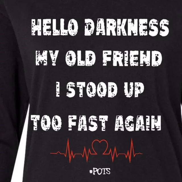 Hello Darkness My Old Friend I Stood Up Too Fast Again Pots Womens Cotton Relaxed Long Sleeve T-Shirt