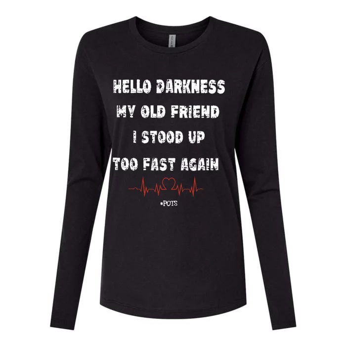 Hello Darkness My Old Friend I Stood Up Too Fast Again Pots Womens Cotton Relaxed Long Sleeve T-Shirt