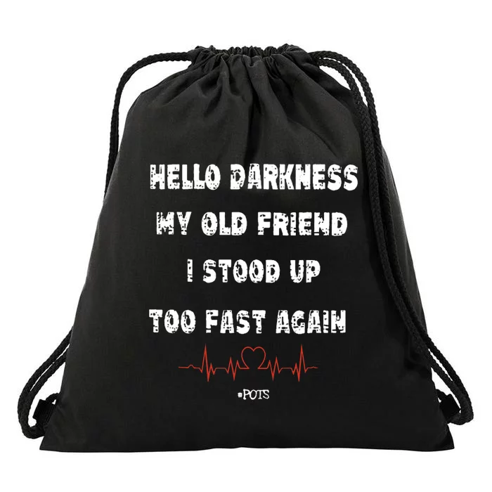 Hello Darkness My Old Friend I Stood Up Too Fast Again Pots Drawstring Bag