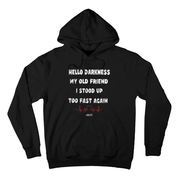 Hello Darkness My Old Friend I Stood Up Too Fast Again Pots Tall Hoodie