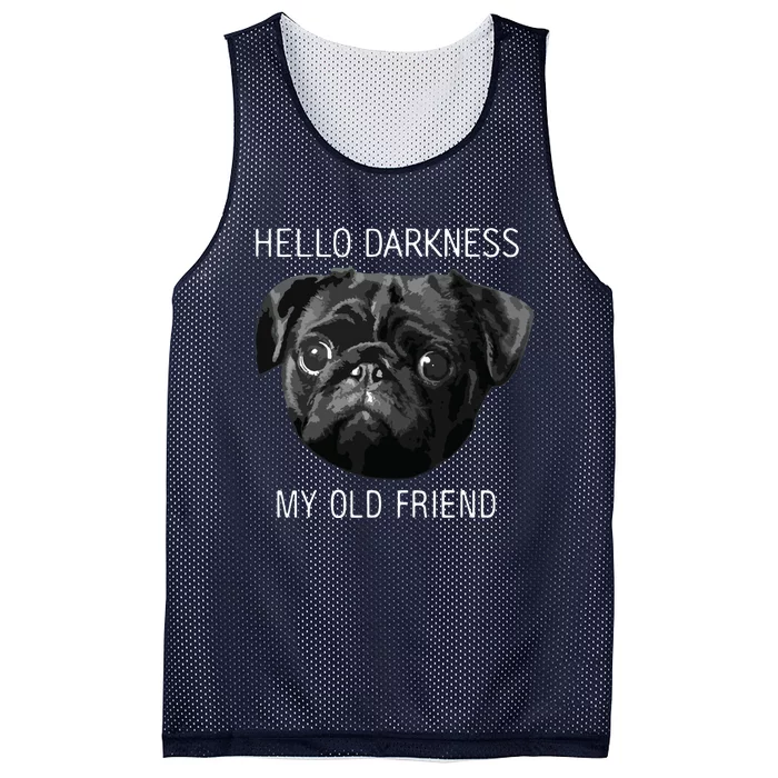 Hello Darkness My Old Friend Funny Pug Mesh Reversible Basketball Jersey Tank