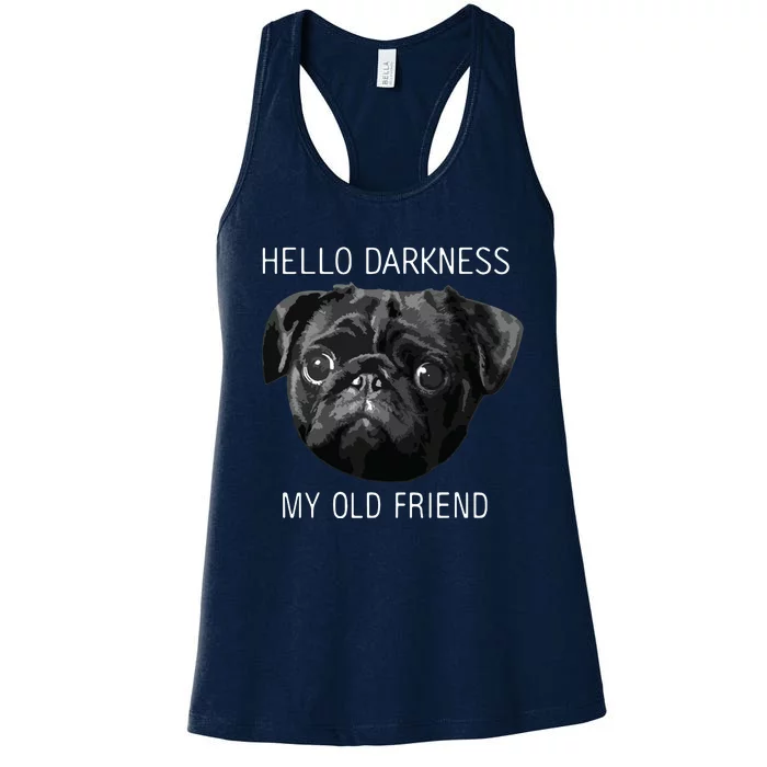 Hello Darkness My Old Friend Funny Pug Women's Racerback Tank