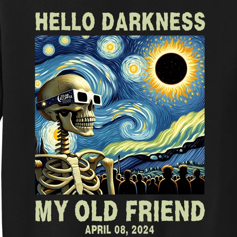 Hello Darkness My Old Friend Solar Eclipse April 08 2024 Tall Sweatshirt