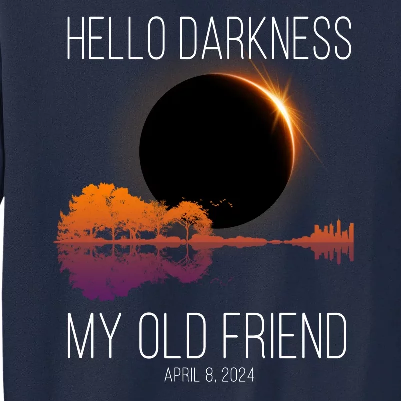 Hello Darkness My Old Friend Solar Eclipse April 8 Tall Sweatshirt