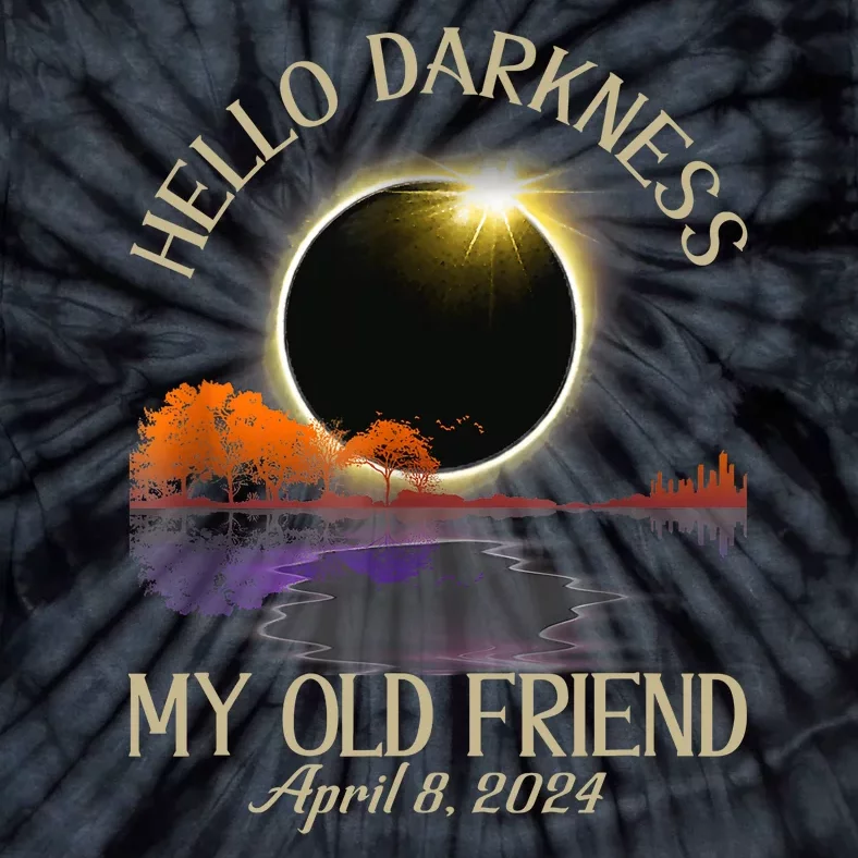 Hello Darkness My Old Friend Eclipse 2024 April 8th Totality Tie-Dye T-Shirt