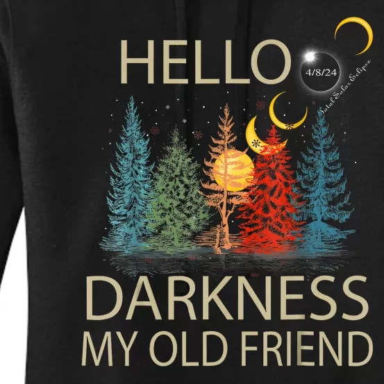 Hello Darkness My Old Friend Solar Eclipse April 08 2024 Women's Pullover Hoodie