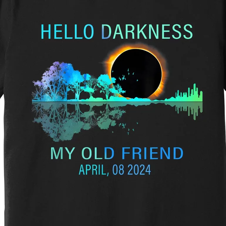 Hello Darkness My Old Friend 2024 Solar Eclipse April 08 2024 Premium T-Shirt