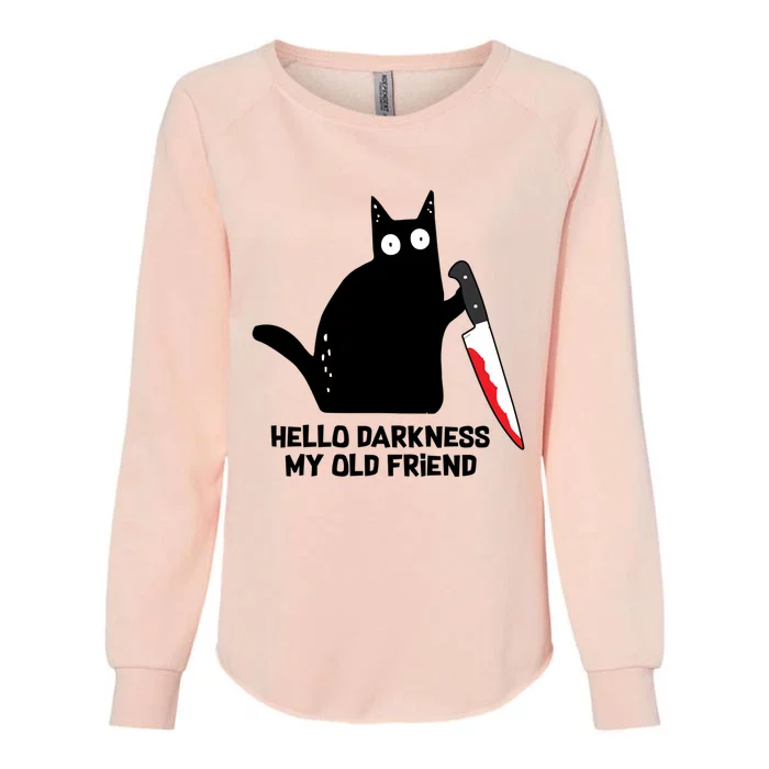 Hello Darkness My Old Friend Black Cat With Knife Cute Gift Womens California Wash Sweatshirt