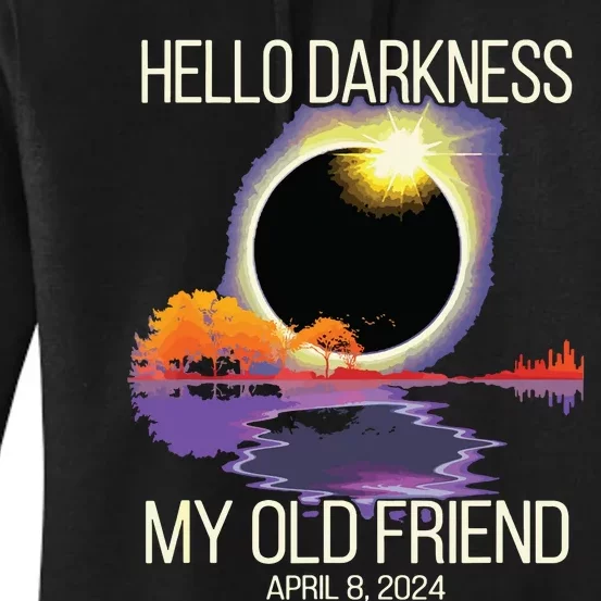 Hello Darkness My Old Friend Solar Eclipse April 08 2024 Women's Pullover Hoodie