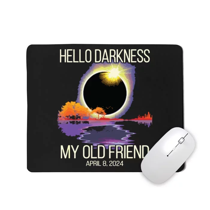 Hello Darkness My Old Friend Solar Eclipse April 08 2024 Mousepad