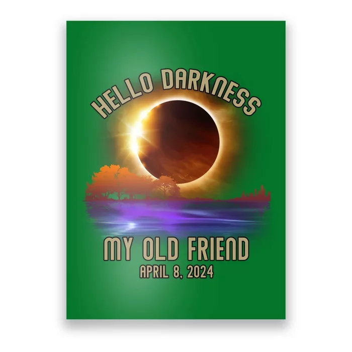 Hello Darkness My Old Friend Solar Eclipse April 08 2024 Poster