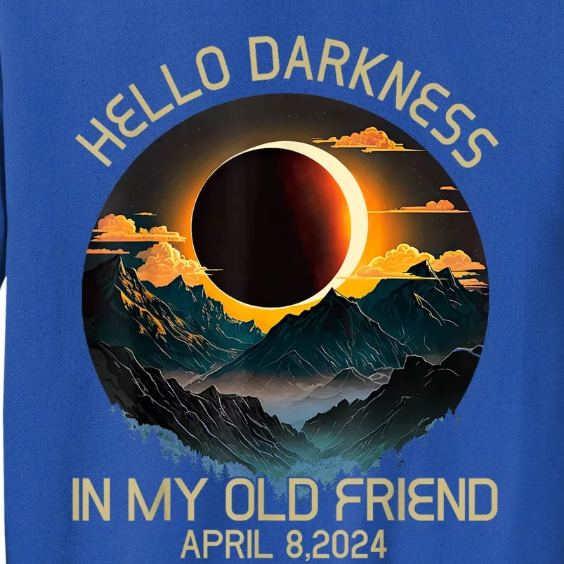 Hello Darkness My Old Friend Solar Eclipse April 08 2024 Tall Sweatshirt