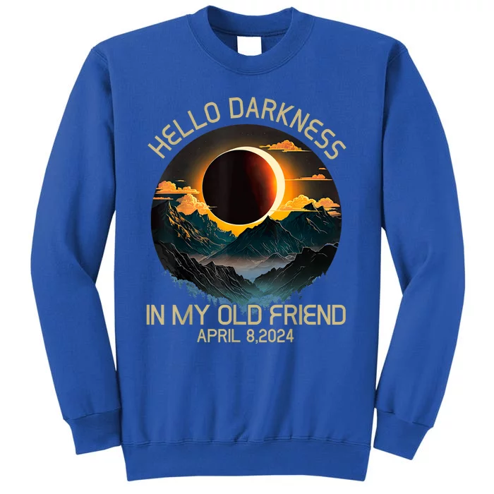 Hello Darkness My Old Friend Solar Eclipse April 08 2024 Tall Sweatshirt