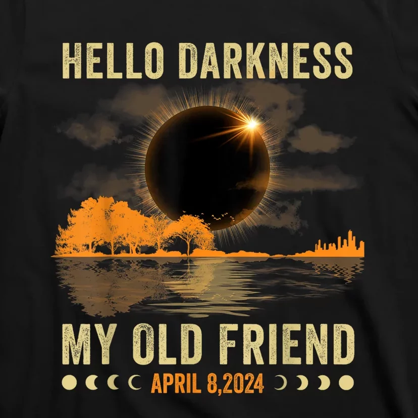 Hello Darkness My Friend Solar Eclipse April 8 2024 Funny T-Shirt