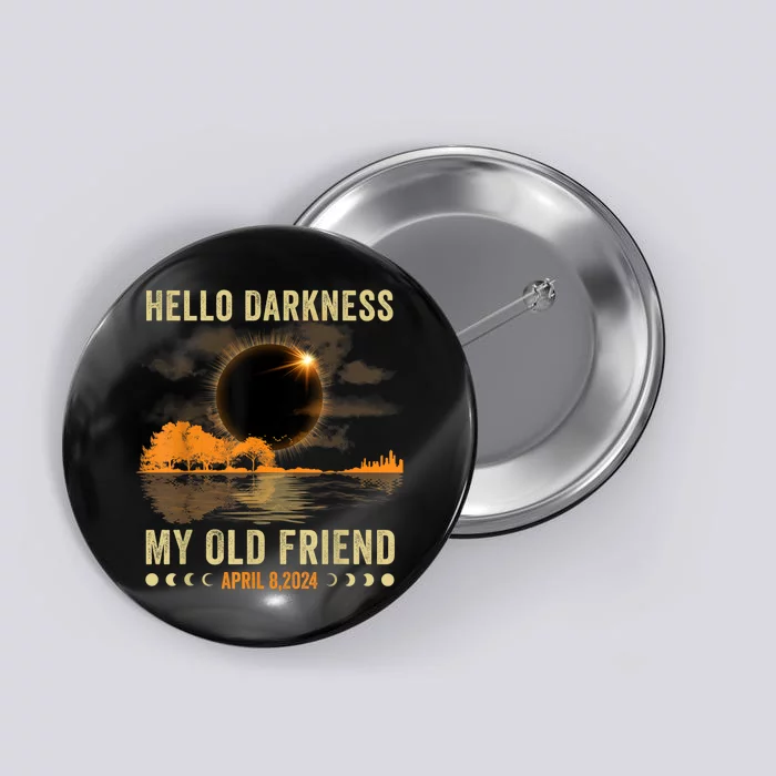 Hello Darkness My Friend Solar Eclipse April 8 2024 Funny Button