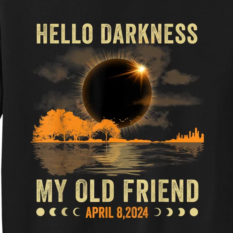 Hello Darkness My Friend Solar Eclipse April 8 2024 Funny Tall Sweatshirt