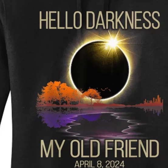 Hello Darkness My Old Friend Solar Eclipse April 08 2024 Women's Pullover Hoodie