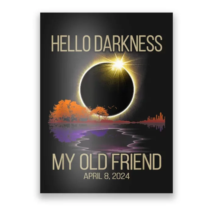 Hello Darkness My Old Friend Solar Eclipse April 08 2024 Poster