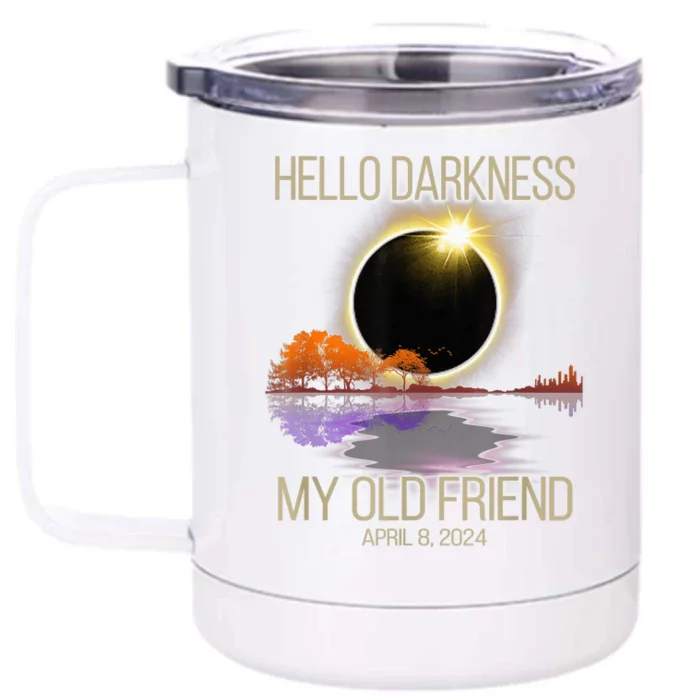 Hello Darkness My Old Friend Solar Eclipse April 08 2024 Front & Back 12oz Stainless Steel Tumbler Cup