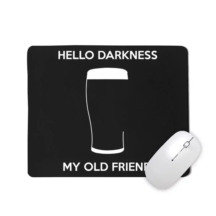 Hello Darkness My Old Friend Age Beer Stout Beer Lover Mousepad