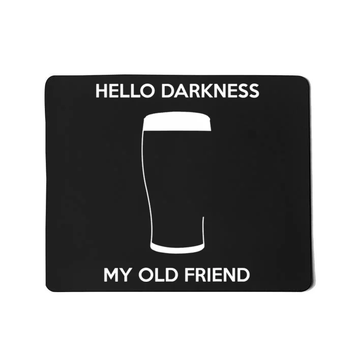 Hello Darkness My Old Friend Age Beer Stout Beer Lover Mousepad