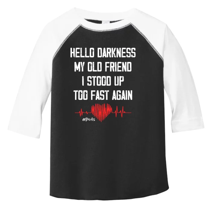 Hello Darkness My Old Friend I Stood Up Too Fast Again Pots Toddler Fine Jersey T-Shirt