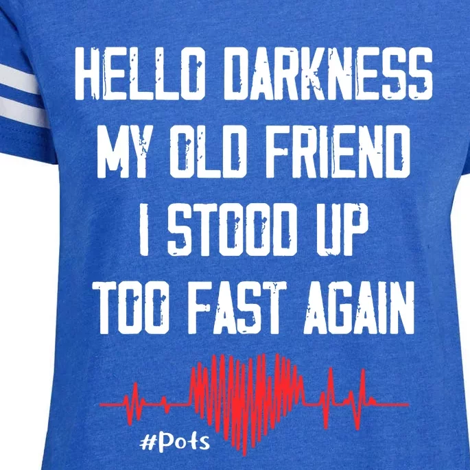 Hello Darkness My Old Friend I Stood Up Too Fast Again Pots Enza Ladies Jersey Football T-Shirt