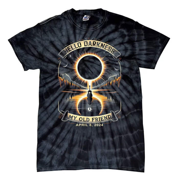 Hello Darkness My Old Friend Solar Eclipse April 8 2024 Tie-Dye T-Shirt