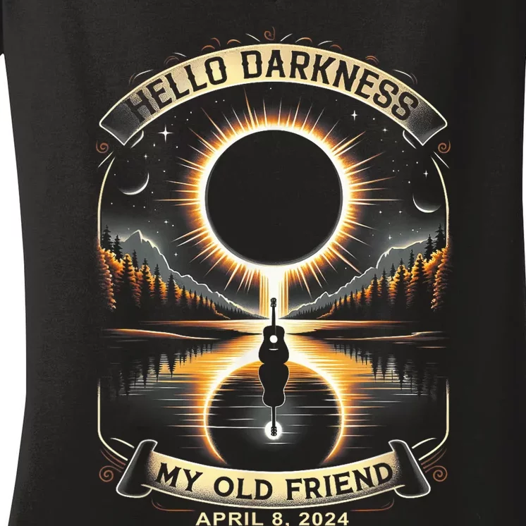 Hello Darkness My Old Friend Solar Eclipse April 8 2024 Women's V-Neck T-Shirt