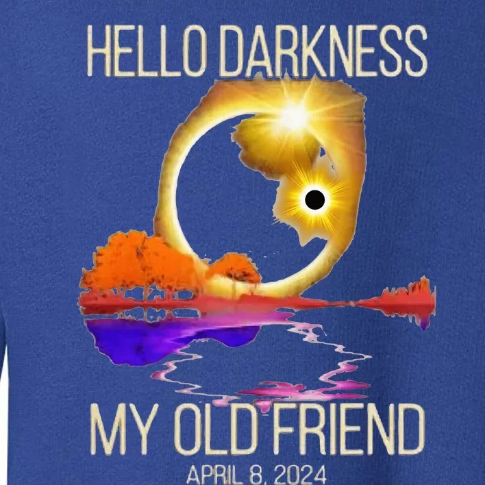 Hello Darkness My Old Friend Solar Eclipse April 08 2024 Toddler Sweatshirt