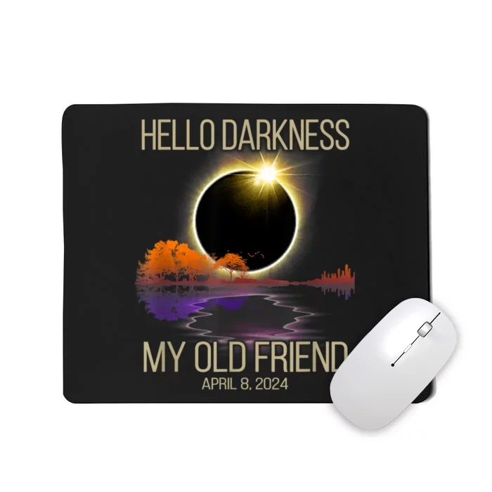 Hello Darkness My Old Friend Solar Eclipse April 08 2024 Mousepad