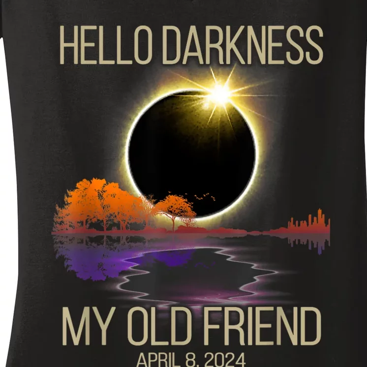 Hello Darkness My Old Friend Solar Eclipse April 08 2024 Women's V-Neck T-Shirt