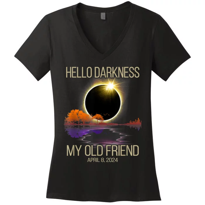 Hello Darkness My Old Friend Solar Eclipse April 08 2024 Women's V-Neck T-Shirt