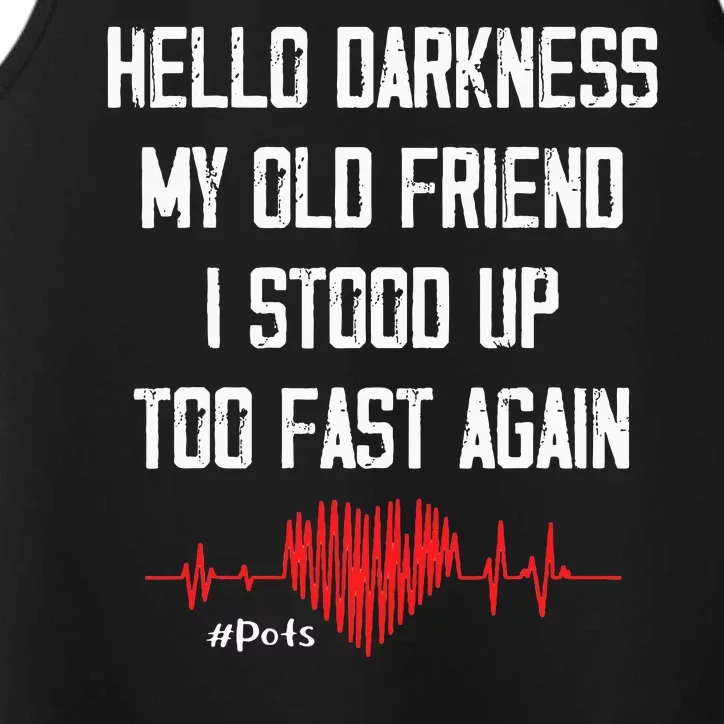 Hello Darkness My Old Friend I Stood Up Too Fast Again Pots Performance Tank