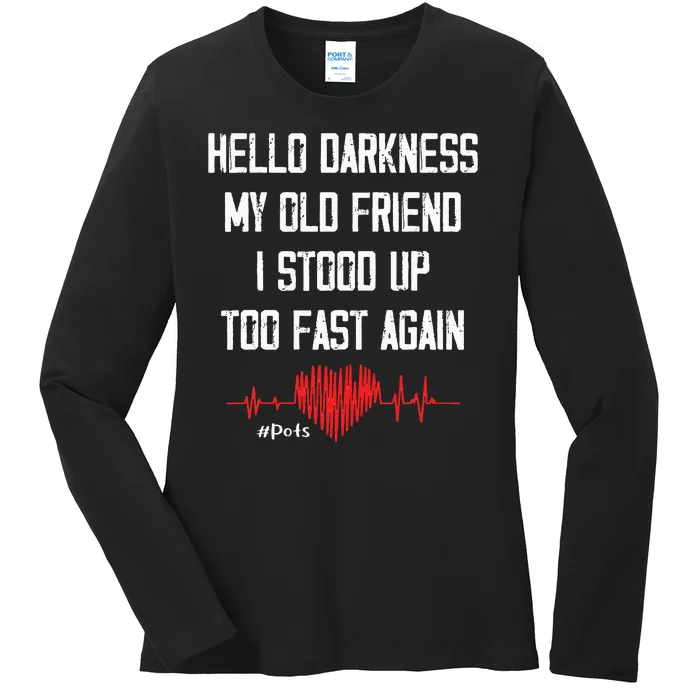 Hello Darkness My Old Friend I Stood Up Too Fast Again Pots Ladies Long Sleeve Shirt