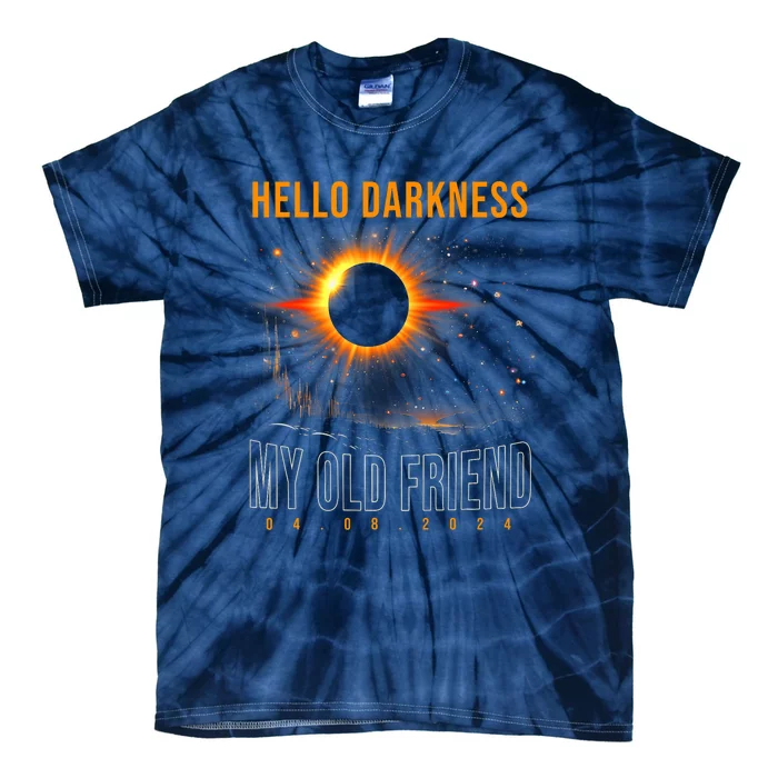 Hello Darkness My Old Friend Solar Eclipse April 08 2024 Solar Eclipse Now Tie-Dye T-Shirt