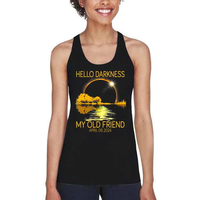 Hello Darkness My Old Friend Funny 2024 Solar Eclipse 4 8 24 Women's Racerback Tank