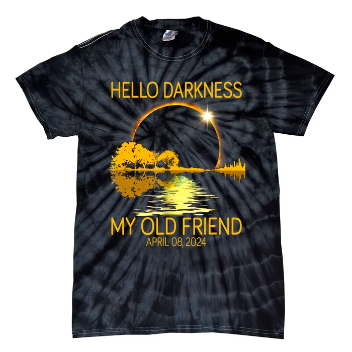 Hello Darkness My Old Friend Funny 2024 Solar Eclipse 4 8 24 Tie-Dye T-Shirt